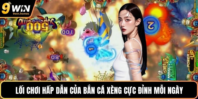 Lối chơi hấp dẫn của Bắn cá Xèng cực đỉnh mỗi ngày