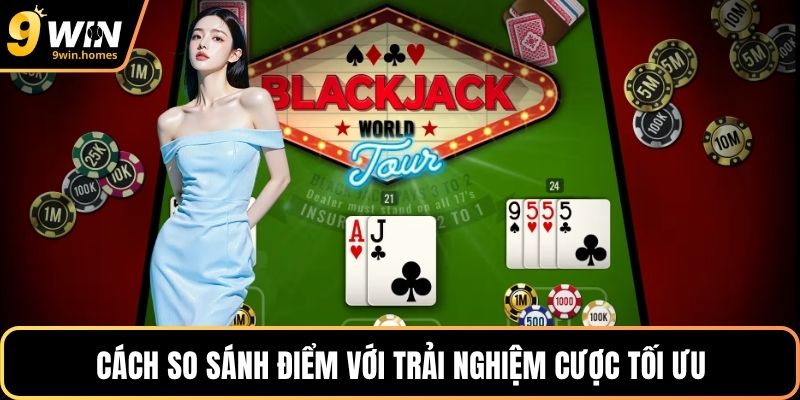 Cách so sánh điểm với trải nghiệm cược tối ưu