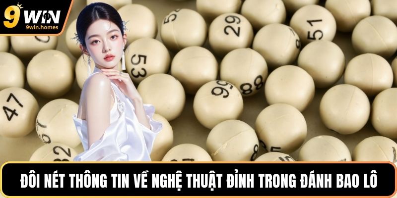 Đôi nét thông tin về nghệ thuật đỉnh trong đánh bao lô