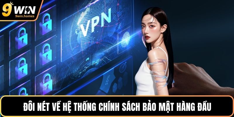 Đôi nét về hệ thống chính sách bảo mật hàng đầu