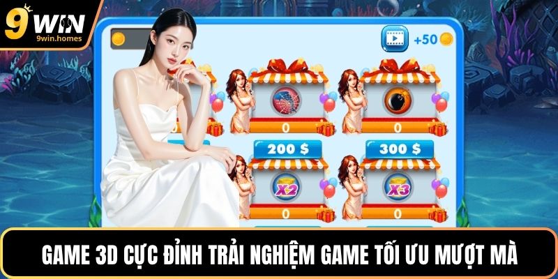 Game 3D cực đỉnh trải nghiệm game tối ưu mượt mà