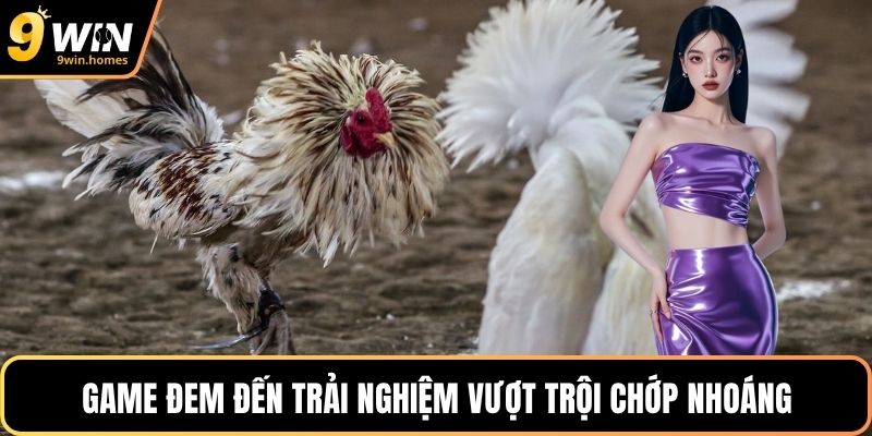 Game đem đến trải nghiệm vượt trội chớp nhoáng