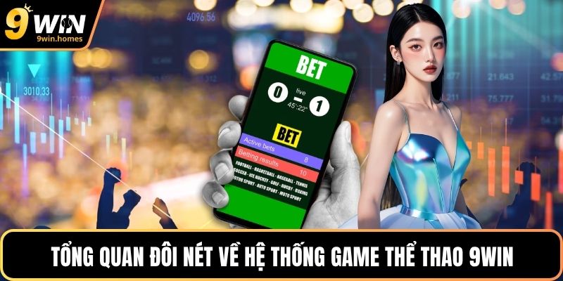 Tổng quan đôi nét về hệ thống game thể thao 9WIN