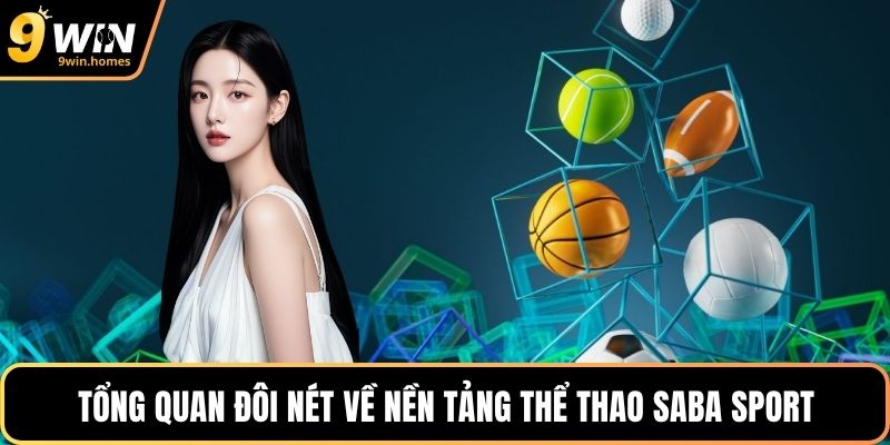 Tổng quan đôi nét về nền tảng thể thao Saba Sport